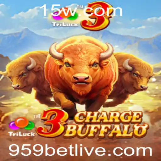 Descubra o Mundo Empolgante de 3ChargeBuffalo no 959bet