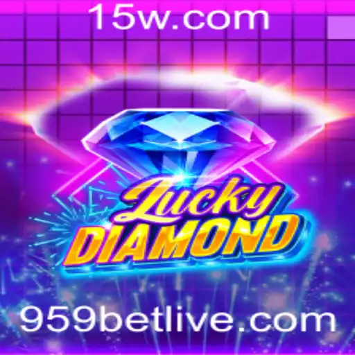 Descubra o Mundo Emocionante de LuckyDiamond: A Nova Sensação de 959bet