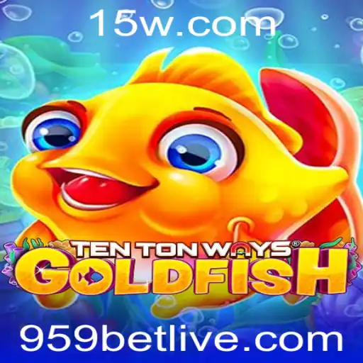 Explorando o Fascinante Mundo de TenTonWaysGoldfish e a Parceria com 959bet